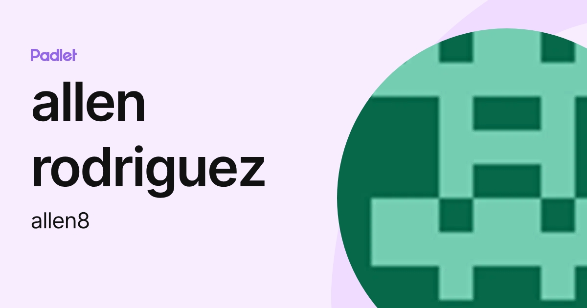 allen rodriguez (allen8) profile | Padlet