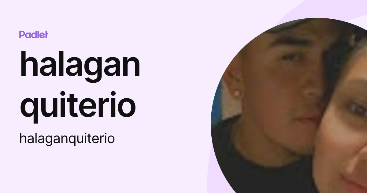 halagan quiterio (halaganquiterio) profile | Padlet
