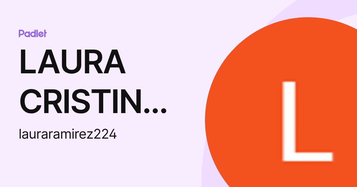 LAURA CRISTINA RAMIREZ ZAMBRANO (lauraramirez224) profile | Padlet