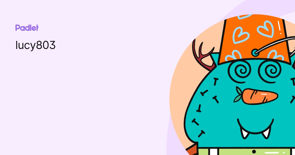 lucy803 profile | Padlet