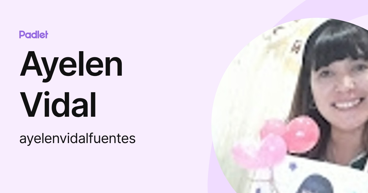 Ayelen Vidal (ayelenvidalfuentes) profile | Padlet
