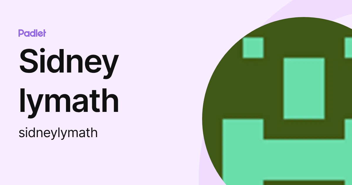 Sidney lymath (sidneylymath) profile | Padlet