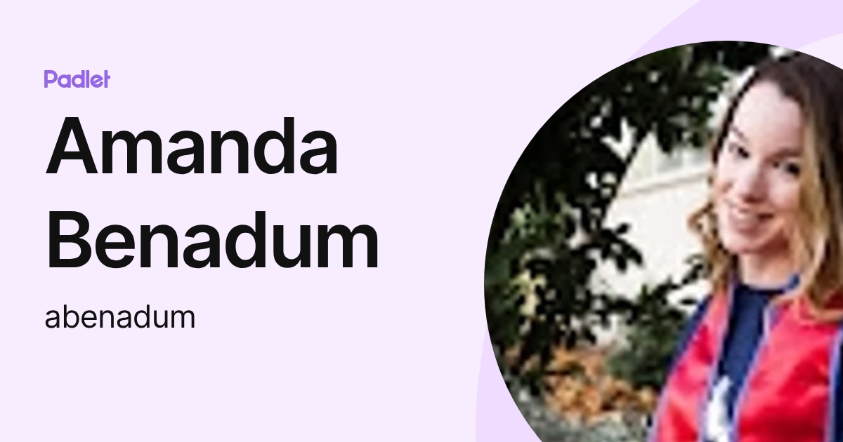 Amanda Benadum (abenadum) profile | Padlet