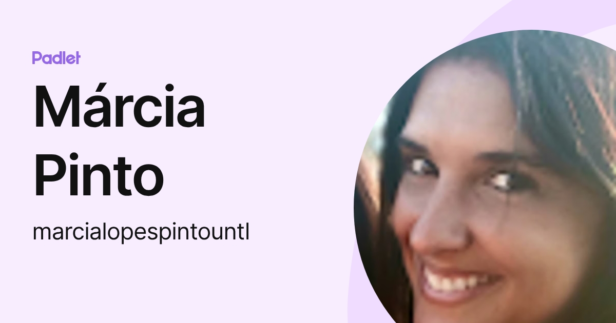 Márcia Pinto (marcialopespintountl) profile | Padlet