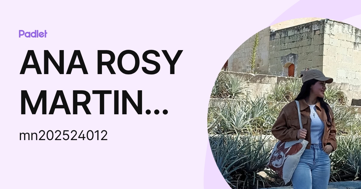 ANA ROSY MARTINEZ NAJERA (mn202524012) profile | Padlet