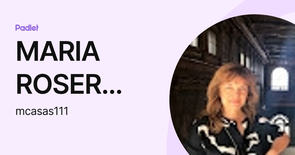MARIA ROSER CASAS BOU (mcasas111) profile | Padlet