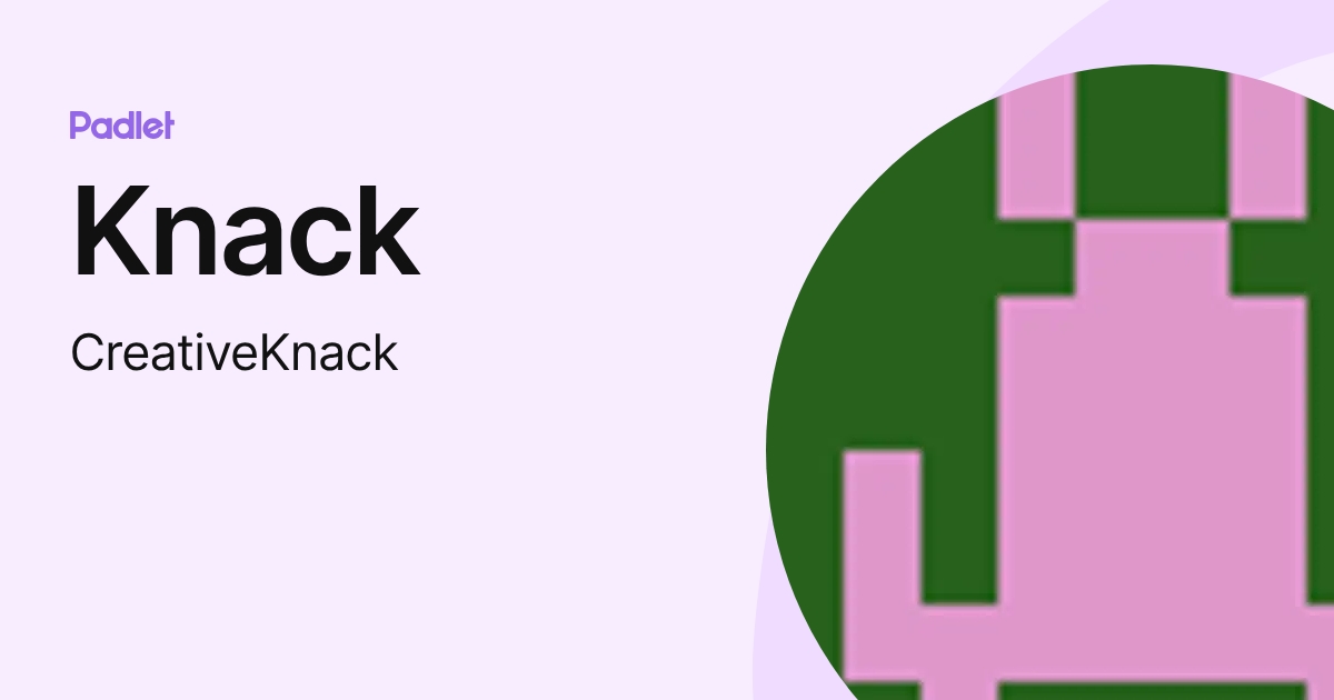 Knack Profile Knack (CreativeKnack) profile | Padlet