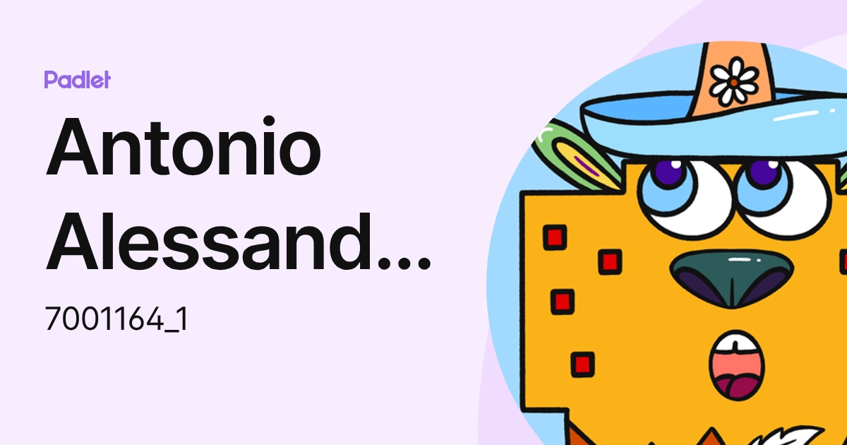 Antonio Alessandro Martinez Guerrero (7001164_1) profile | Padlet