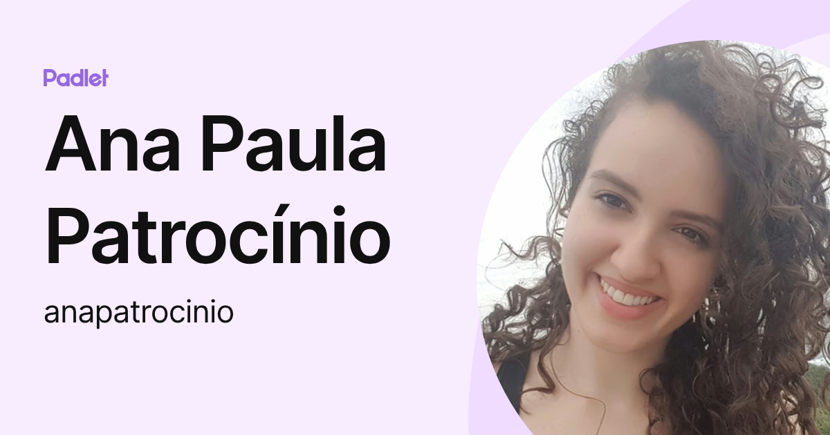 Ana Paula Patrocínio (anapatrocinio) profile | Padlet