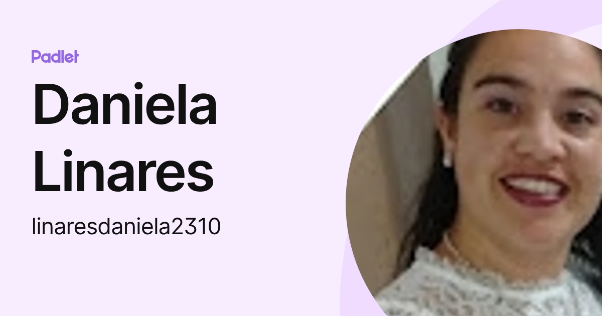 Daniela Linares (linaresdaniela2310) profile | Padlet