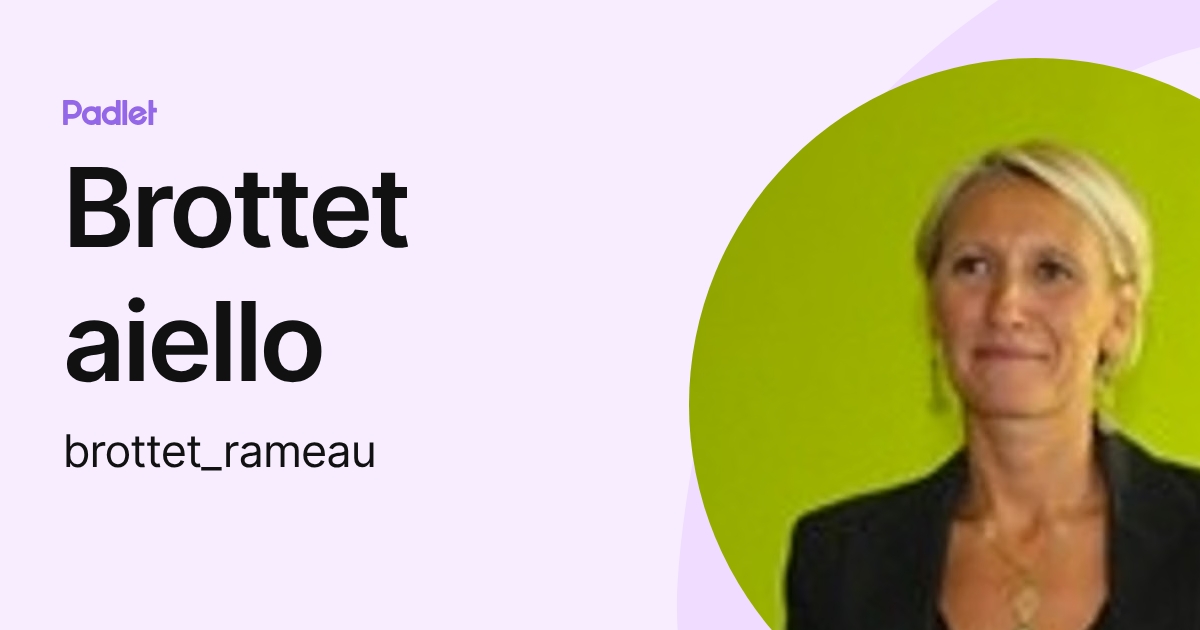 Profil de Brottet aiello (brottet_rameau) | Padlet