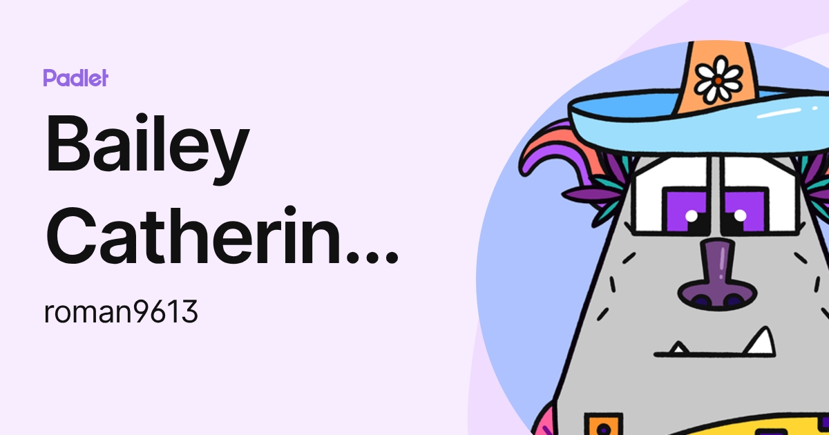 Bailey Catherine Roman (roman9613) profile | Padlet