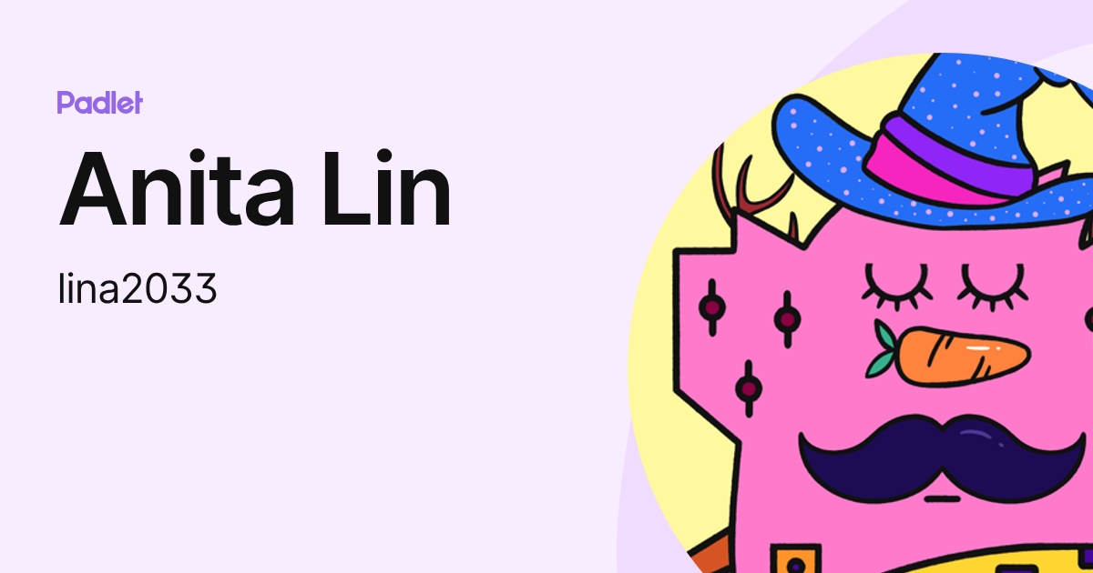 Anita Lin (lina2033) profile | Padlet