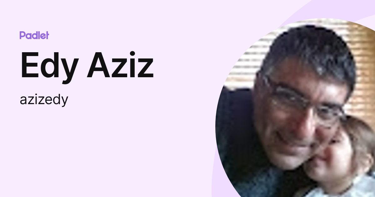 Edy Aziz (azizedy) profile | Padlet