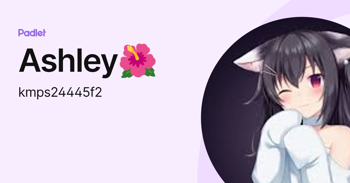 Ashley🌺 (kmps24445f2) profile | Padlet