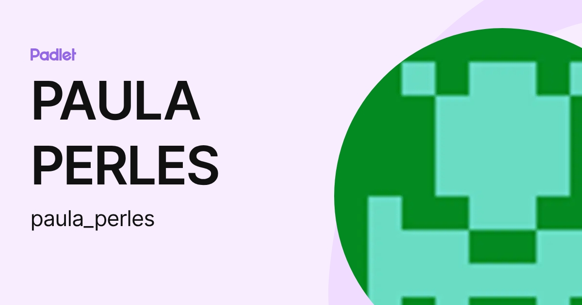 PAULA PERLES (paula_perles) profile | Padlet