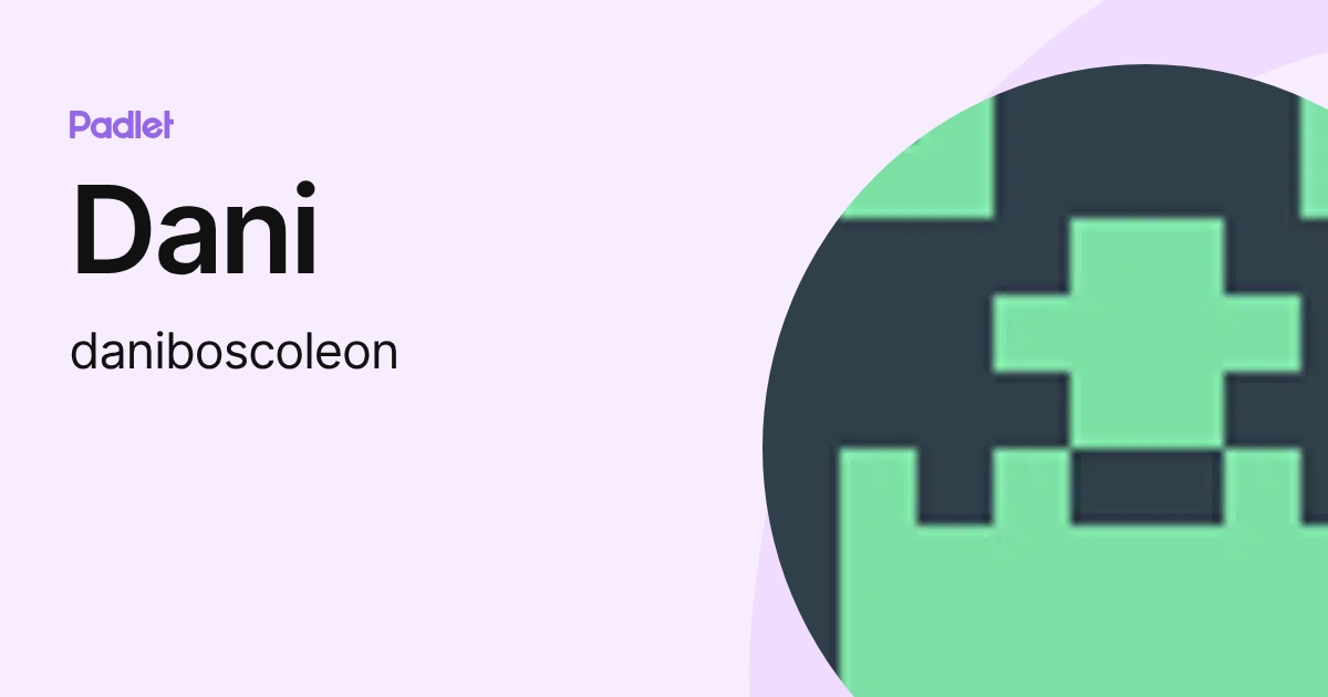 Dani (daniboscoleon) profile | Padlet