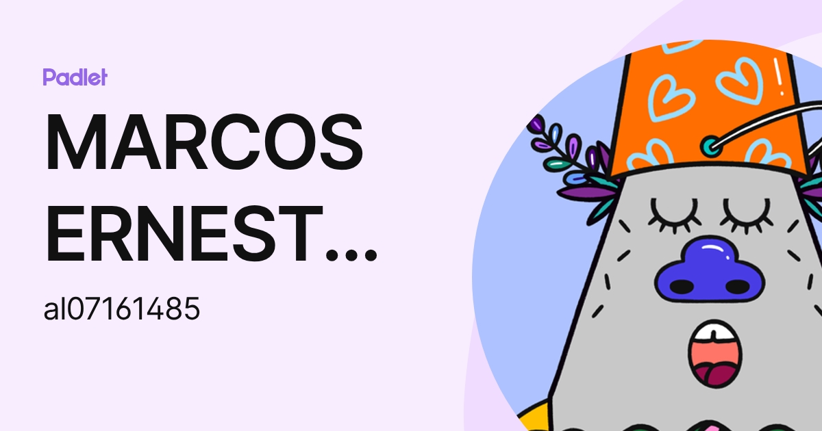 MARCOS ERNESTO DE JESUS GARCIA CASTANON (al07161485) profile | Padlet