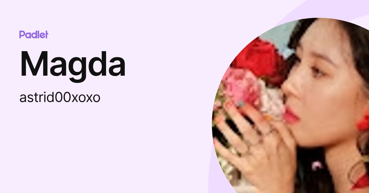 Magda (astrid00xoxo) profile | Padlet