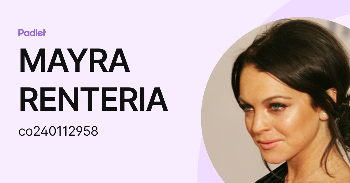 MAYRA RENTERIA (co240112958) profile | Padlet