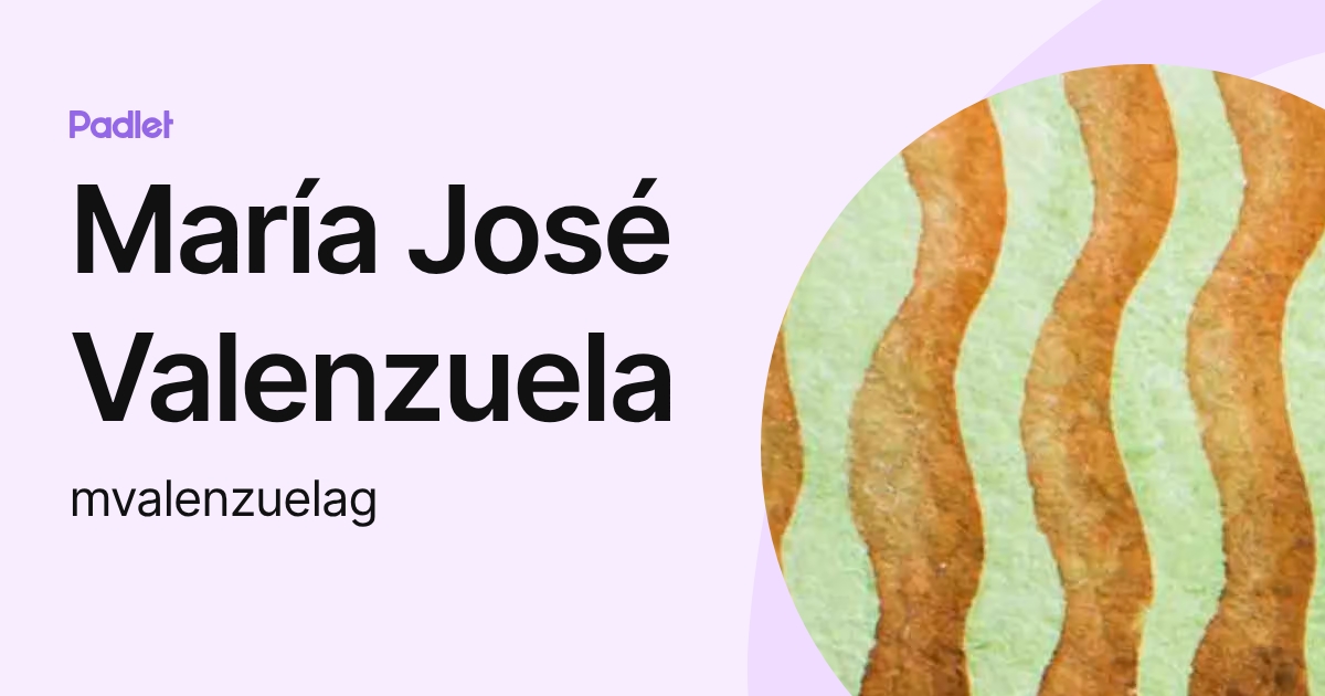 María José Valenzuela (mvalenzuelag) profile | Padlet