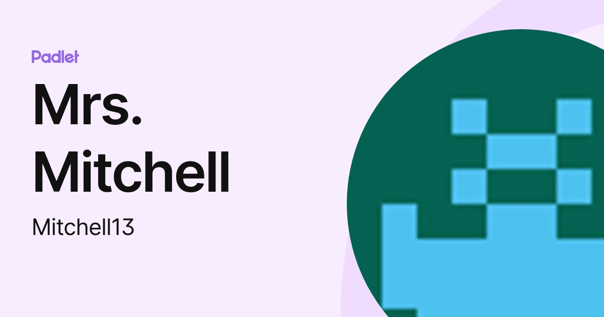 Mrs. Mitchell (Mitchell13) profile | Padlet