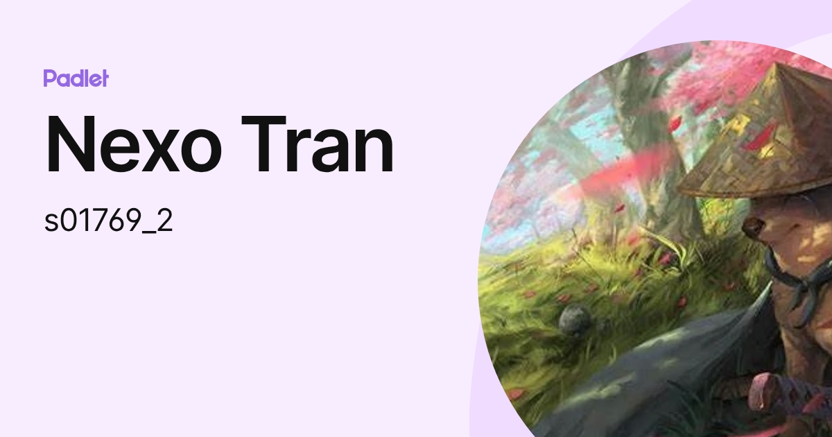 Nexo Tran (s01769_2) profile | Padlet