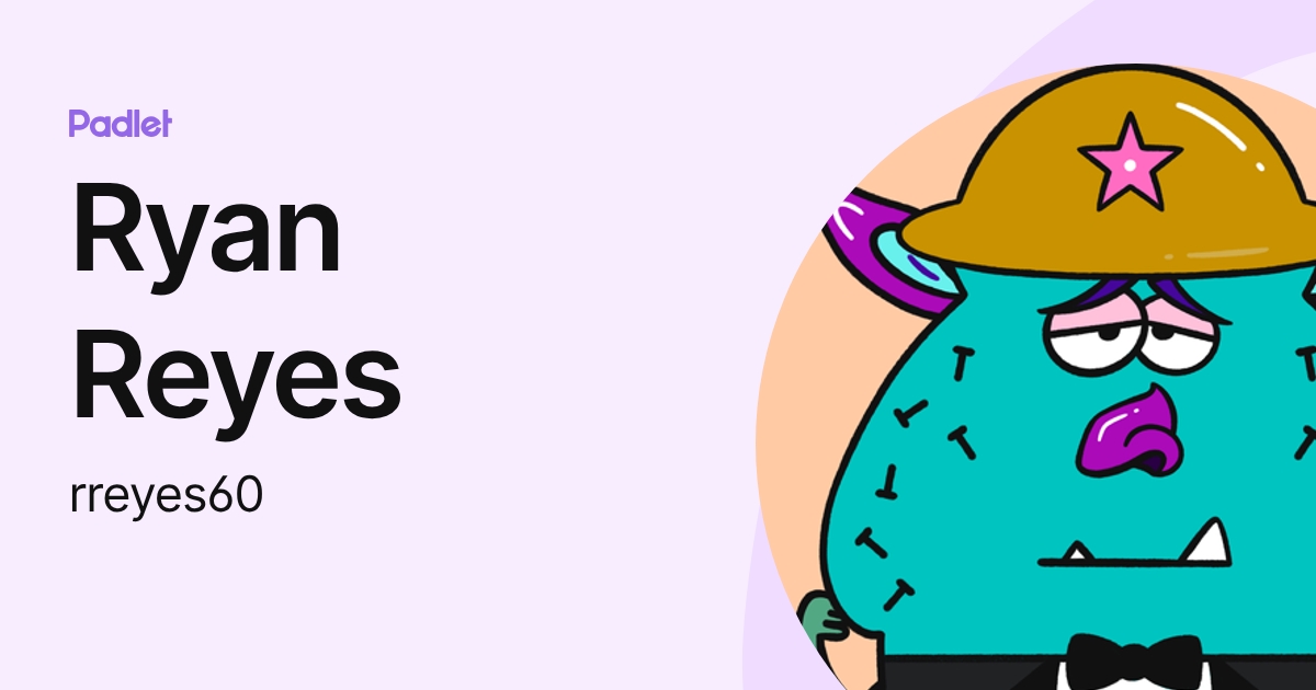 Ryan Reyes (rreyes60) profile | Padlet