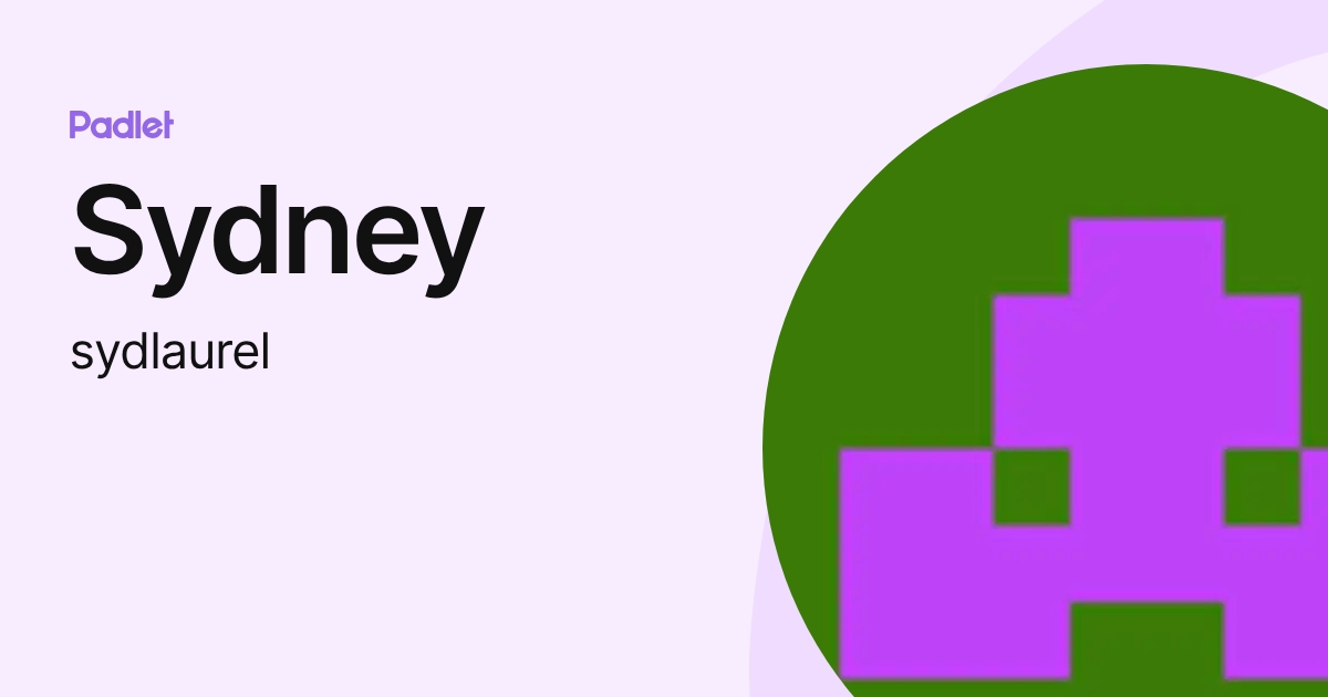 Sydney (sydlaurel) profile | Padlet
