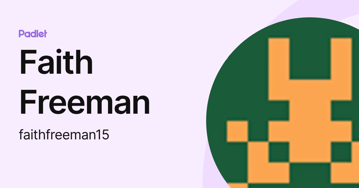 Faith Freeman Faith Freeman (faithfreeman15) profile | Padlet