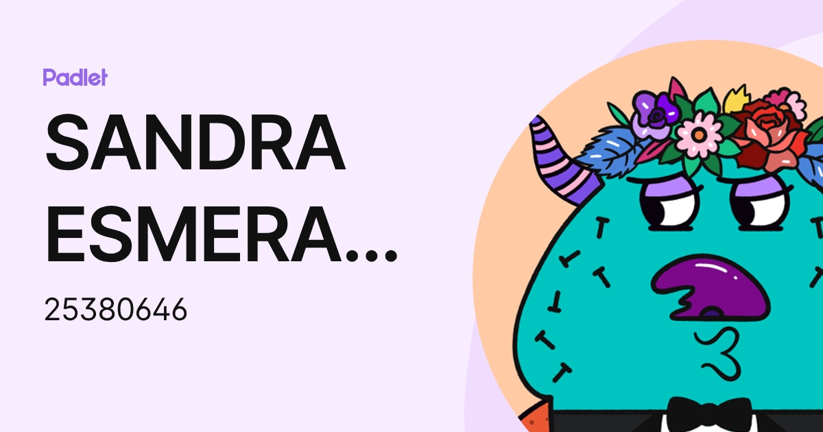 SANDRA ESMERALDA PRADO (25380646) profile | Padlet