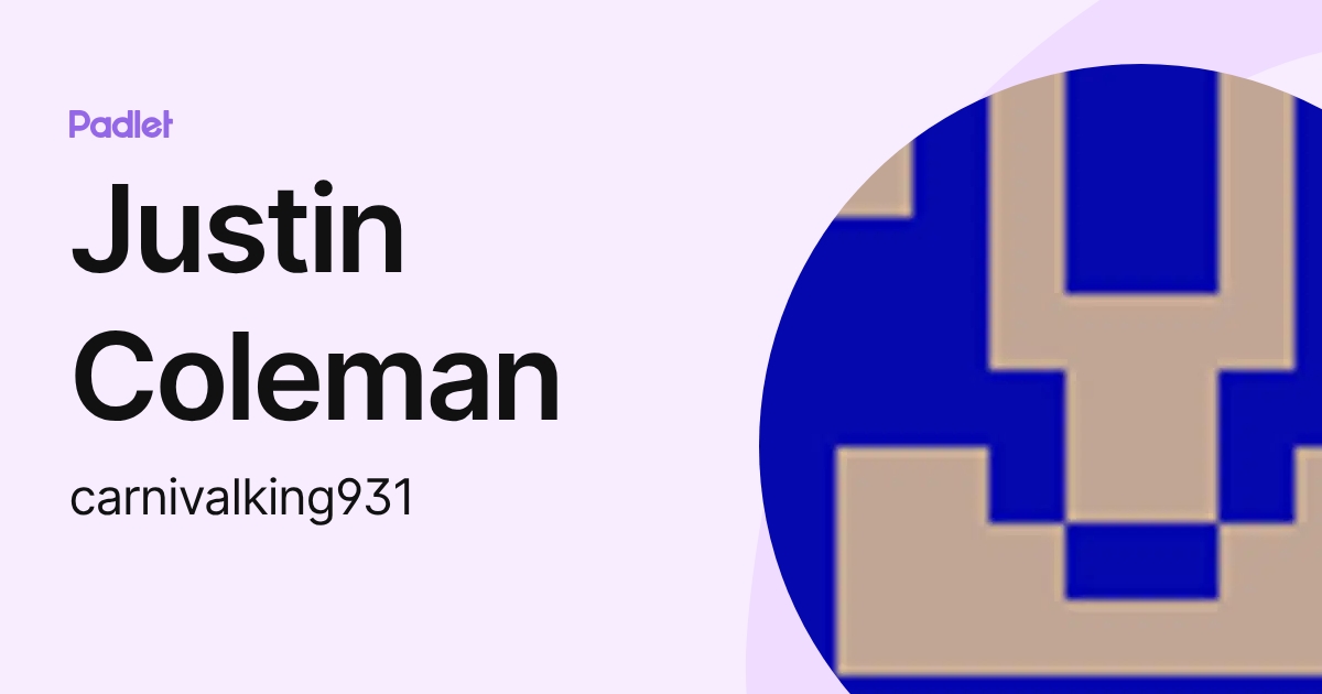 Justin Coleman (carnivalking931) profile | Padlet