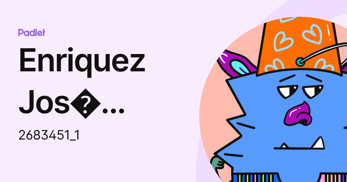 Enriquez Jos Daniel (2683451_1) profile | Padlet