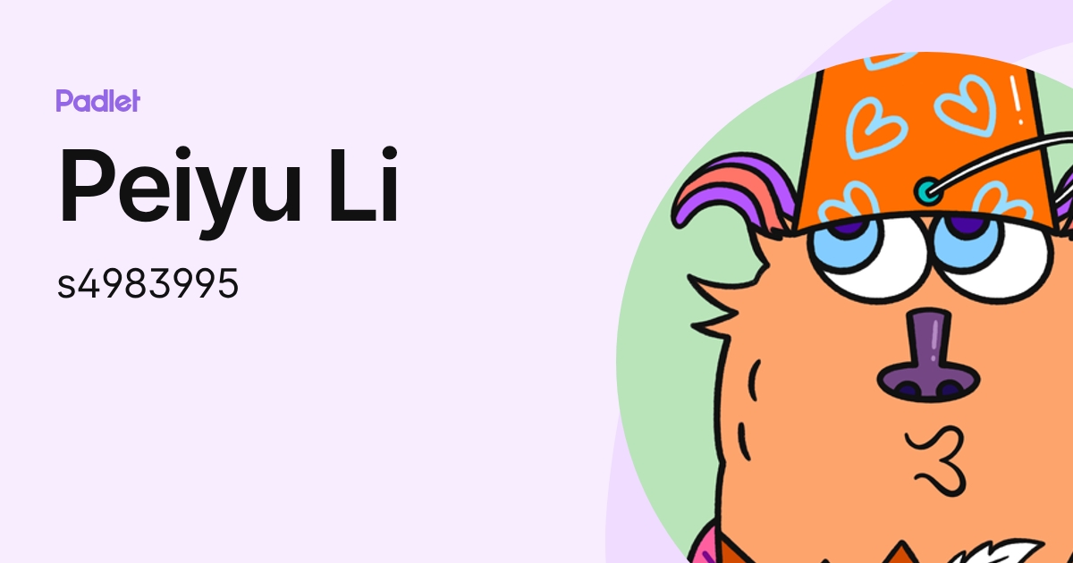 Peiyu Li (s4983995) profile | Padlet