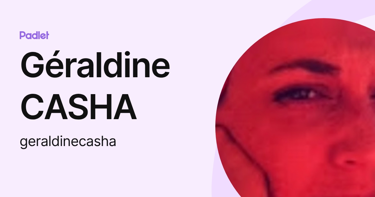 Géraldine CASHA (geraldinecasha) profile | Padlet
