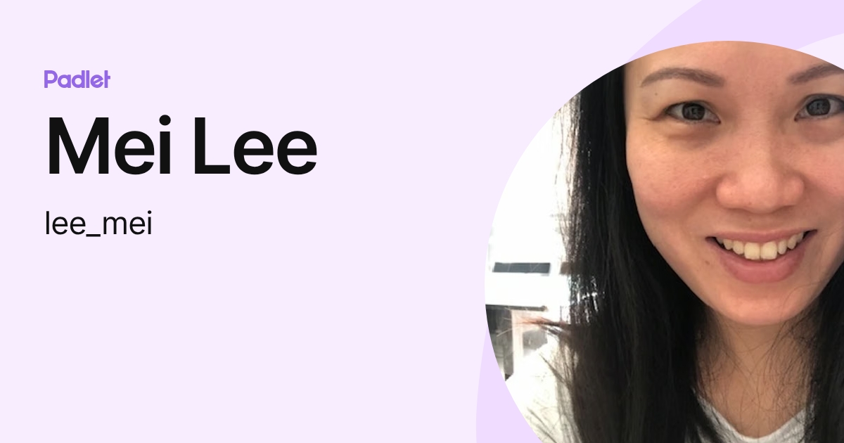 Mei Lee (lee_mei) profile | Padlet