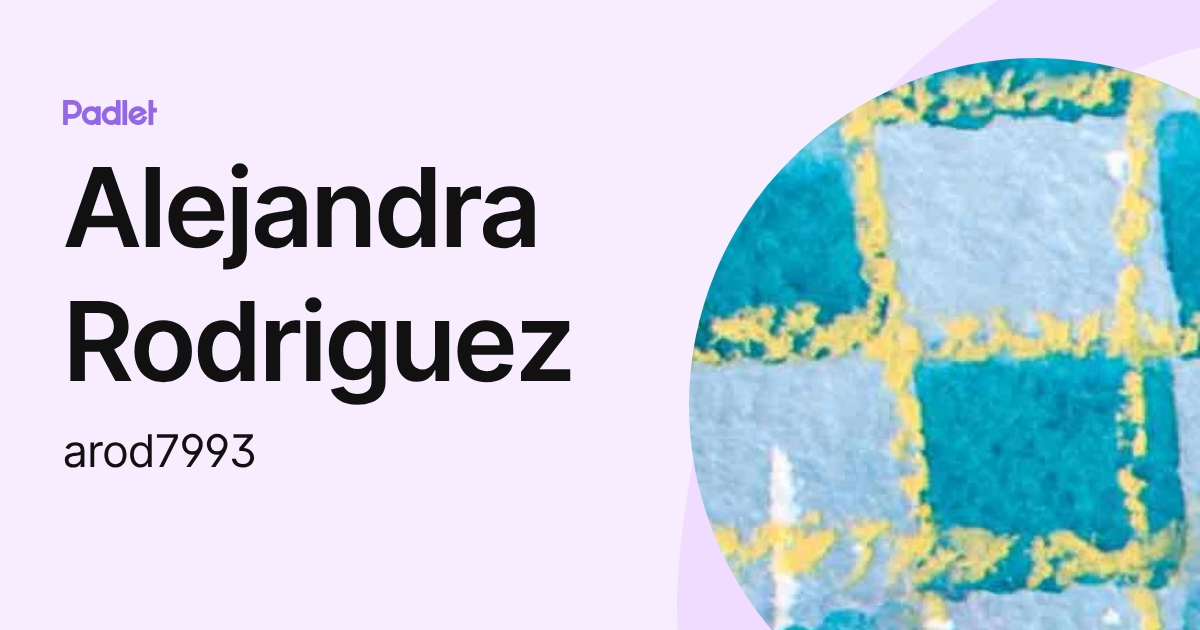 Alejandra Rodriguez (arod7993) profile | Padlet