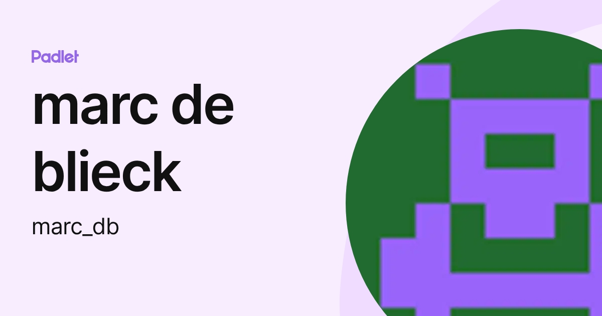 marc de blieck (marc_db) profile | Padlet