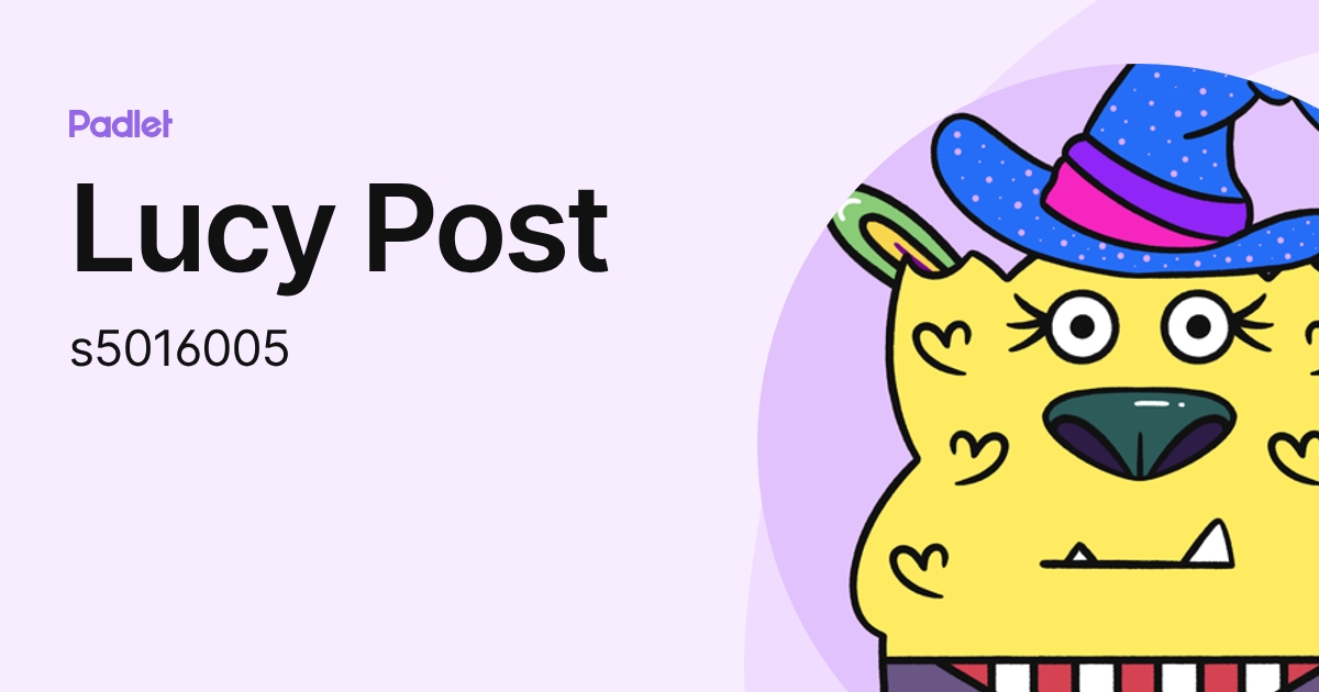 Lucy Post (s5016005) profile | Padlet