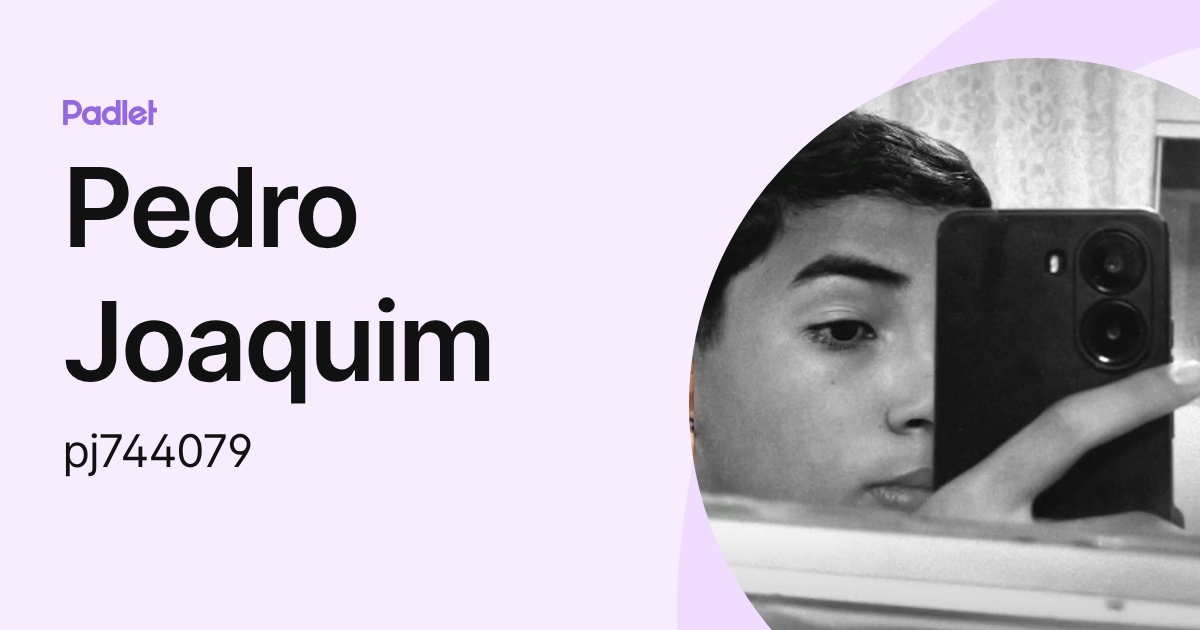 Pedro Joaquim (pj744079) profile | Padlet