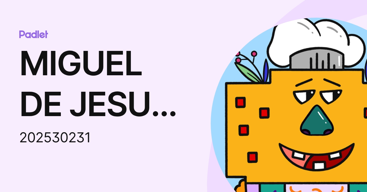 MIGUEL DE JESUS PEREZ RODRIGUEZ (202530231) profile | Padlet