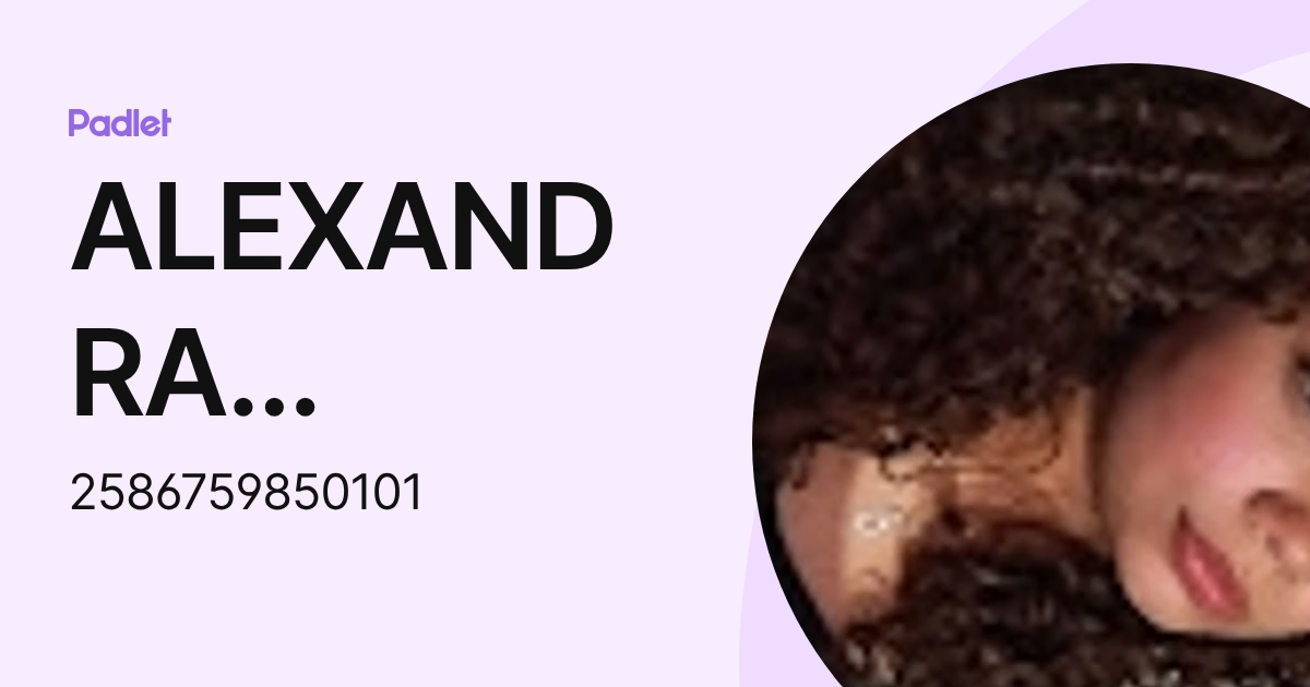 ALEXANDRA GEORGINA LARIOS ARANA (2586759850101) profile | Padlet