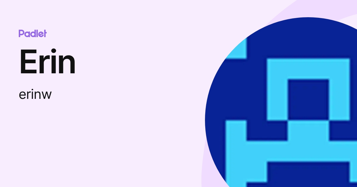 Erin (erinw) profile | Padlet