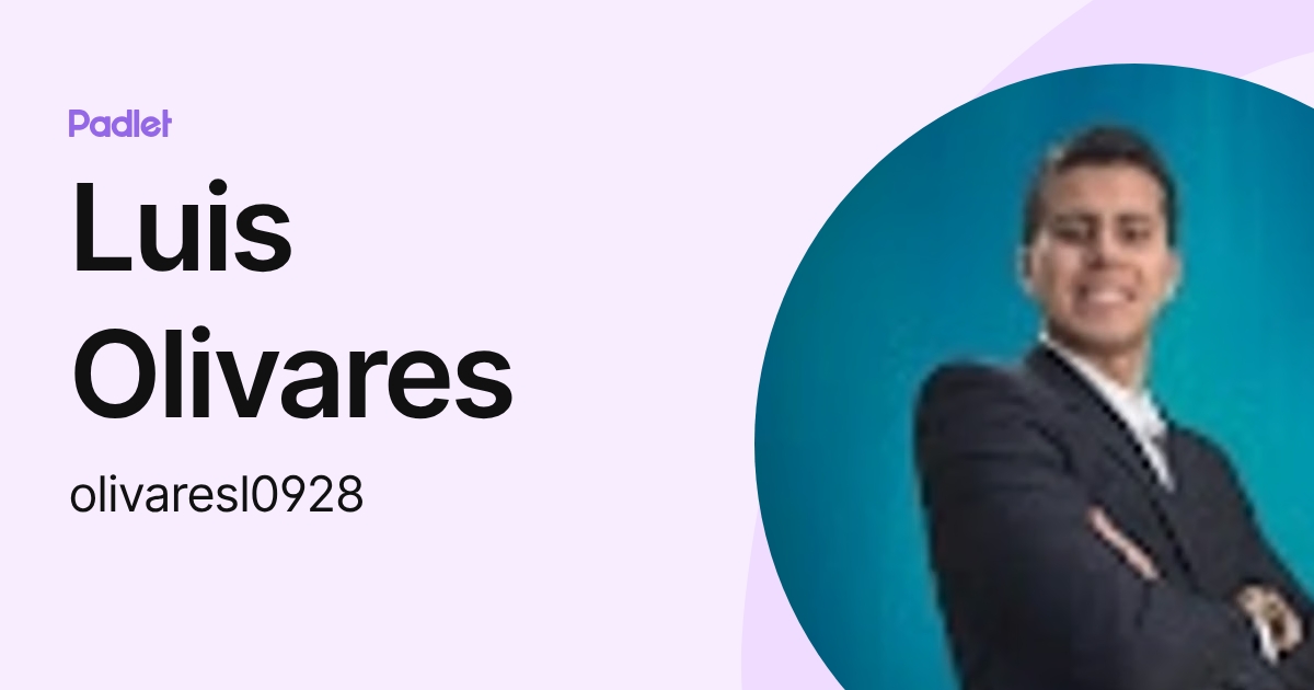 Luis Olivares (olivaresl0928) profile | Padlet
