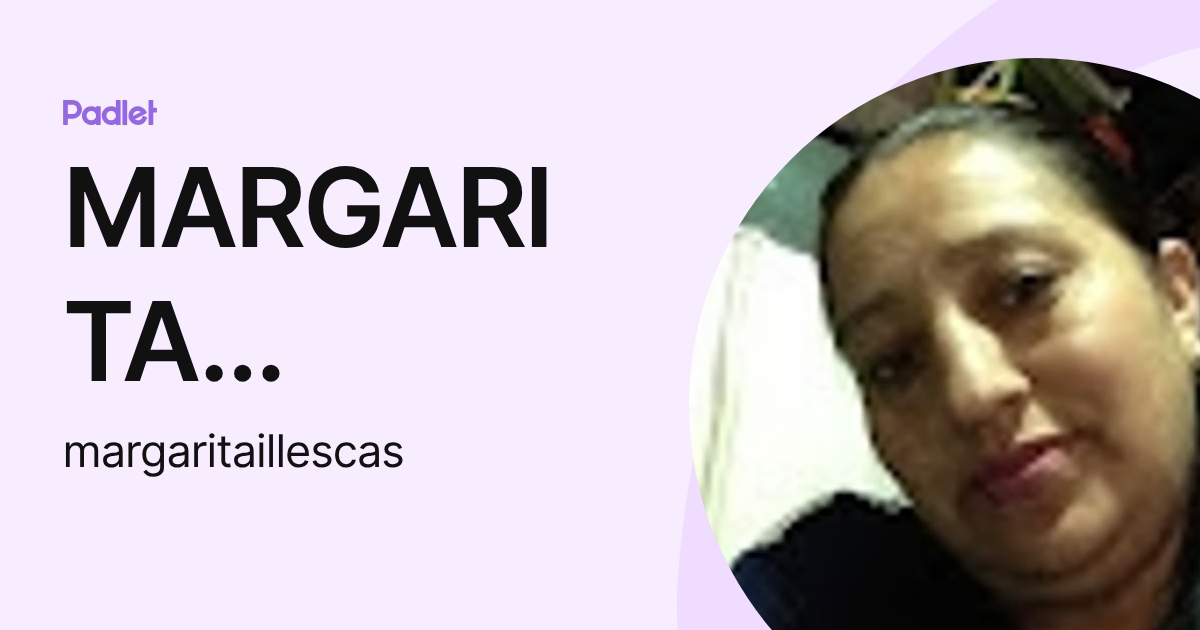 MARGARITA ILLESCAS (margaritaillescas) profile | Padlet