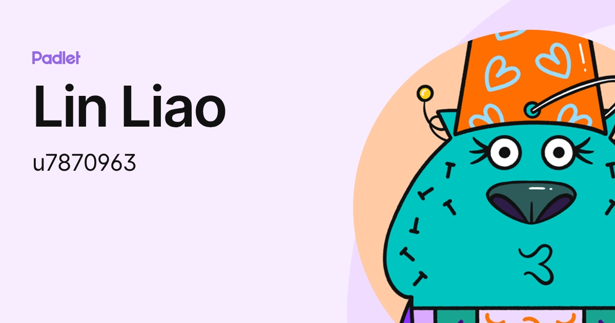 Lin Liao (u7870963) profile | Padlet