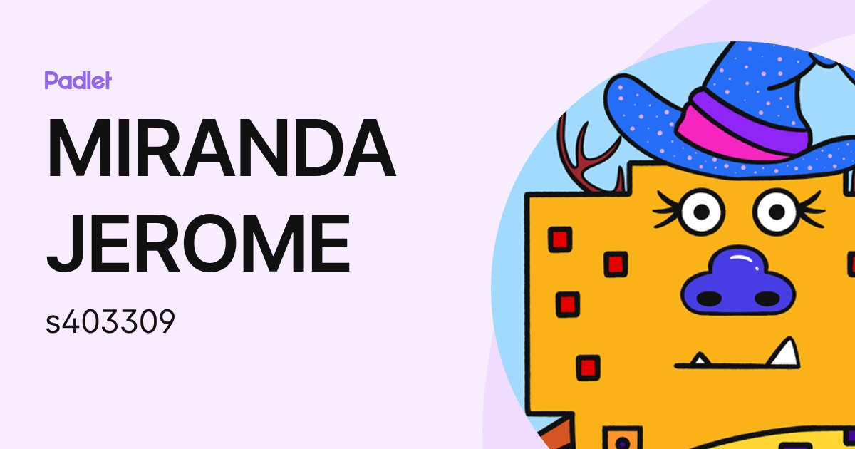 MIRANDA JEROME (s403309) profile | Padlet