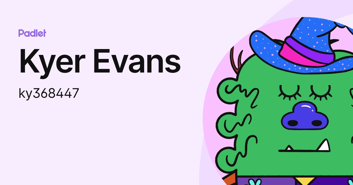 Kyer Evans (ky368447) profile | Padlet