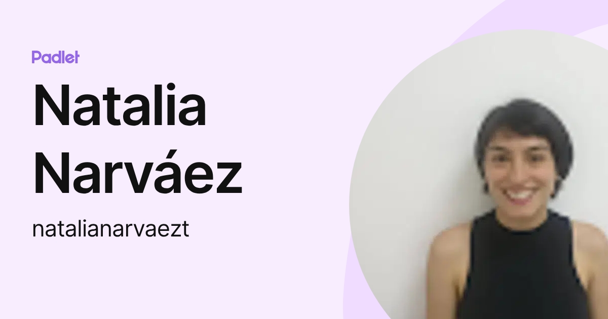 Natalia Narváez (natalianarvaezt) profile | Padlet