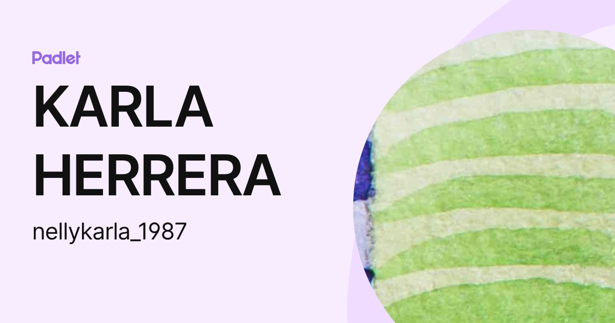 KARLA HERRERA (nellykarla_1987) profile | Padlet